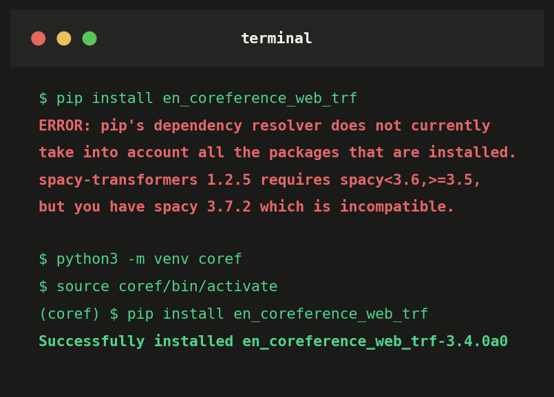 Terminal output showing a pip dependency resolver conflict while installing a coreference resolution model, followed by a working install in an isolated virtual environment