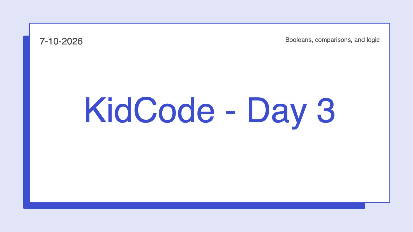 Title slide for KidCode Day 3, dated July 11 2026, reading Booleans, comparisons, and logic